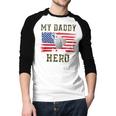 My Daddy Is My Hero Military Dad American Flag Army Proud Ar Men Baseball Raglan Shirt