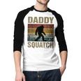 Daddy Squatch Bigfoot Dad Sasquatch Yeti Family Matching Men Baseball Raglan Shirt