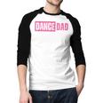 Dance Dad Pink Men Baseball Raglan Shirt Dance Dad Pink Men Baseball Raglan Shirt