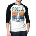 Dog Dad Vintage Poodle Dad Men Baseball Raglan Shirt Dog Dad Vintage Poodle Dad Men Baseball Raglan Shirt