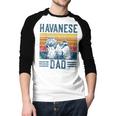 Dog Havanese Dad Vintage Havanese Dad Men Baseball Raglan Shirt Dog Havanese Dad Vintage Havanese Dad Men Baseball Raglan Shirt