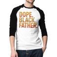 Dope Father African Pride Dad Papa Daddy Fathers Day Men Baseball Raglan Shirt Dope Father African Pride Dad Papa Daddy Fathers Day Men Baseball Raglan Shirt