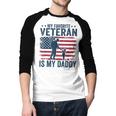 Father Veterans Day My Favorite Veteran Is My Daddy For Kids Men Baseball Raglan Shirt