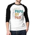 Fathers Day Golfer Dad Golfing Best Papa By Par Golf Men Baseball Raglan Shirt