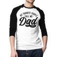 My Favorite People Call Me Dad Father's Day Men Baseball Raglan Shirt