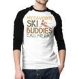 My Favorite Ski Buddies Call Me Dad A Cool Ski For Skiers Men Baseball Raglan Shirt