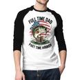 Fishing 4th July Full Time Dad Part Time Hooker On-Back Men Baseball Raglan Shirt Fishing 4th July Full Time Dad Part Time Hooker On-Back Men Baseball Raglan Shirt