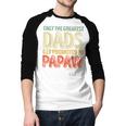 Only The Greatest Dads Get Promoted To Papaw Men Baseball Raglan Shirt Only The Greatest Dads Get Promoted To Papaw Men Baseball Raglan Shirt