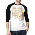 Groovy My Aunt Is So Much Cooler Than My Dad On Back Kids Men Baseball Raglan Shirt