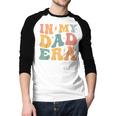 Groovy In My Dad Era Dad Father's Day Men Baseball Raglan Shirt