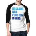 Husband Dad Pool Guy Legend Men Men Baseball Raglan Shirt Husband Dad Pool Guy Legend Men Men Baseball Raglan Shirt