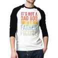 It's Not A Dad Bod It's A Father Figure Retro VintageShort Sleeve Men Baseball Raglan Shirt