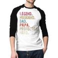 Legend Husband Dad Papa Protector Hero For Dad Men Baseball Raglan Shirt