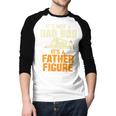 Not Dad BOD Its A Father Figure Fathers Day Daddy Papa Men Baseball Raglan Shirt