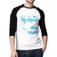 My Papa Lives In Heaven Shirt Memorial Day Papa Dad Grandpa Men Baseball Raglan Shirt