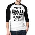 Peanuts This Dad Needs A Nap Men Baseball Raglan Shirt