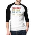 Plumber The Man The Myth The Legend Dad Hero Men Baseball Raglan Shirt