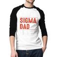 In My Sigma Dad Era Meme Alpha Male Sigma Daddy Father Men Baseball Raglan Shirt