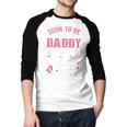 Soon To Be A Daddy Of A Beautiful Baby Girl New Dad T-Shirt Men Baseball Raglan Shirt
