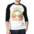 Trophy Husband For Cool Father Or Dad Men Baseball Raglan Shirt