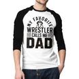 Wrestler Daddy Wrestling Dad Men Baseball Raglan Shirt