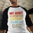 My Aunt Is Definitely Cooler Than My Dad Girl Boy Aunt Love Men Baseball Raglan Shirt