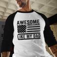 Awesome Like My Dad Fathers Day Usa Flag Dad Husband Family Men Baseball Raglan Shirt