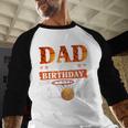 Basketball DAD Of The Birthday Boy Family Matching Men Baseball Raglan Shirt