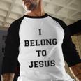 I Belong To Jesus Christian Gym Apparel Christian Dad Men Baseball Raglan Shirt