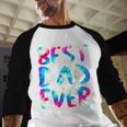 Best Dad Ever Colorful Tie Dye Fathers Day Men Baseball Raglan Shirt