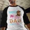 Boots Or Bows Dad Loves You Gender Reveal Daddy Men Baseball Raglan Shirt