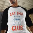 Cat Dad Club Life Is Better With Cats Retro Cat Dad Men Baseball Raglan Shirt