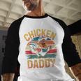 Chicken Daddy Farmer For Men Men Baseball Raglan Shirt Chicken Daddy Farmer For Men Men Baseball Raglan Shirt