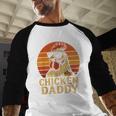 Chicken Daddy Vintage Chicken Dad Farmer Poultry Farmer Men Baseball Raglan Shirt