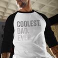 Coolest Dad Ever For Greatest Number 1 Dad Best Father Men Baseball Raglan Shirt