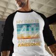 My Dad Is 40 And Still Awesome 40th Birthday Vintage Retro Men Baseball Raglan Shirt