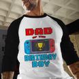 Dad Of The Birthday Boy Video Games Theme Bday Matching Men Baseball Raglan Shirt Dad Of The Birthday Boy Video Games Theme Bday Matching Men Baseball Raglan Shirt