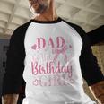 Dad Of The Birthday Girl Bow Cute Pink Matching Family Party Men Baseball Raglan Shirt