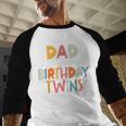 Dad Of The Birthday Twins Kids Great Daddy Of Twins Bday Men Baseball Raglan Shirt