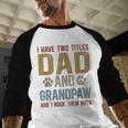 Dad And Grandpaw Dog Grandpaw Grandpa Men Men Baseball Raglan Shirt Dad And Grandpaw Dog Grandpaw Grandpa Men Men Baseball Raglan Shirt