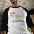 Dad The Man The Myth The Legend Men Dad Father's Day Men Baseball Raglan Shirt Dad The Man The Myth The Legend Men Dad Father's Day Men Baseball Raglan Shirt