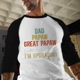 Dad Papaw Great Papaw I'm Upgrading Great Papaw Men Baseball Raglan Shirt Dad Papaw Great Papaw I'm Upgrading Great Papaw Men Baseball Raglan Shirt