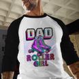 Dad Of Roller Girl Roller Skating Birthday Matching Family Men Baseball Raglan Shirt