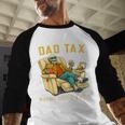 Dad Tax Graphic Tee Fathers Day Men Baseball Raglan Shirt Dad Tax Graphic Tee Fathers Day Men Baseball Raglan Shirt