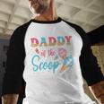 Daddy Of The Scoop Ice Cream Gender Reveal Baby Shower Men Baseball Raglan Shirt Daddy Of The Scoop Ice Cream Gender Reveal Baby Shower Men Baseball Raglan Shirt