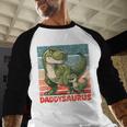 Daddysaurus Father's Day Best Dad T-Rex Papa Men Baseball Raglan Shirt