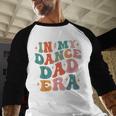 In My Dance Dad Era Men Baseball Raglan Shirt