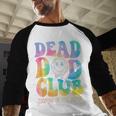 Dead Dad Club Surviving On Dark Humor Hippie Men Baseball Raglan Shirt Dead Dad Club Surviving On Dark Humor Hippie Men Baseball Raglan Shirt