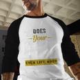 Does Your Dad Even Lift Bro Gym Lover's Men Baseball Raglan Shirt