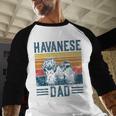 Dog Havanese Dad Vintage Havanese Dad Men Baseball Raglan Shirt Dog Havanese Dad Vintage Havanese Dad Men Baseball Raglan Shirt